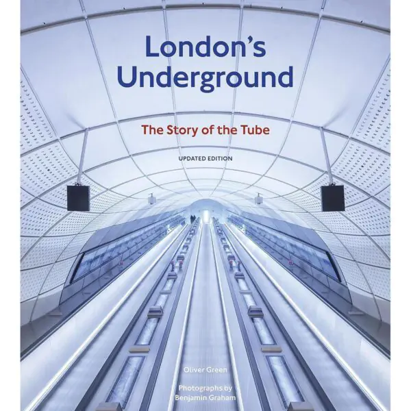 London's Underground, Updated Edition: The Story of the Tube