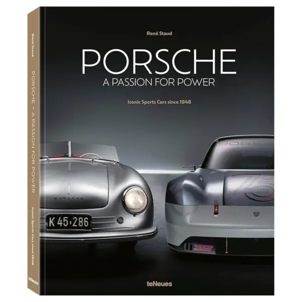 Porsche: A Passion for Power by Tobias Aichele and Ren Staud